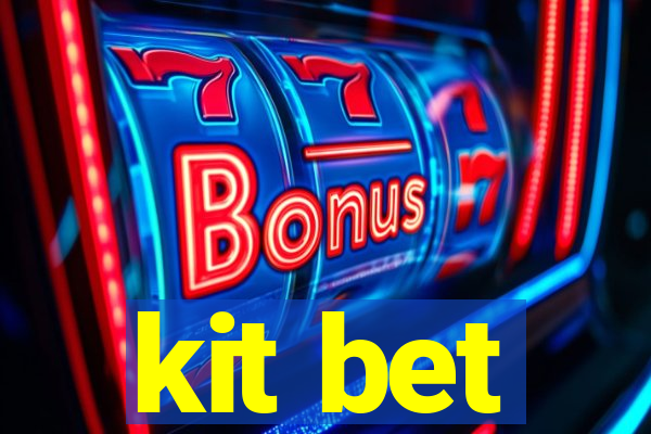 kit bet